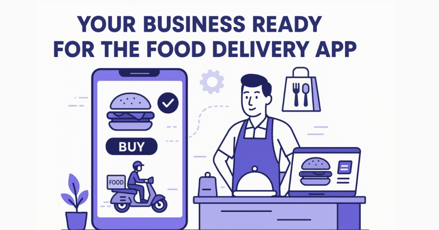 Your Business Ready for the Food Delivery App